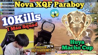 Nova XQF Paraboy Solo 10 Kills Insane • Huya Macho Cup Scrims 2020 • Paraboy ft DK Biquiren