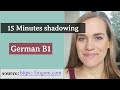 15 Minutes Shadowing - German B1 (episode 03 out of 21)