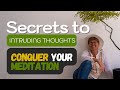 Secrets to Intruding Thoughts while meditating