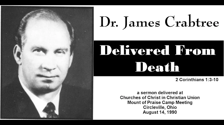 Dr. James Crabtree - "Delivered From Death"