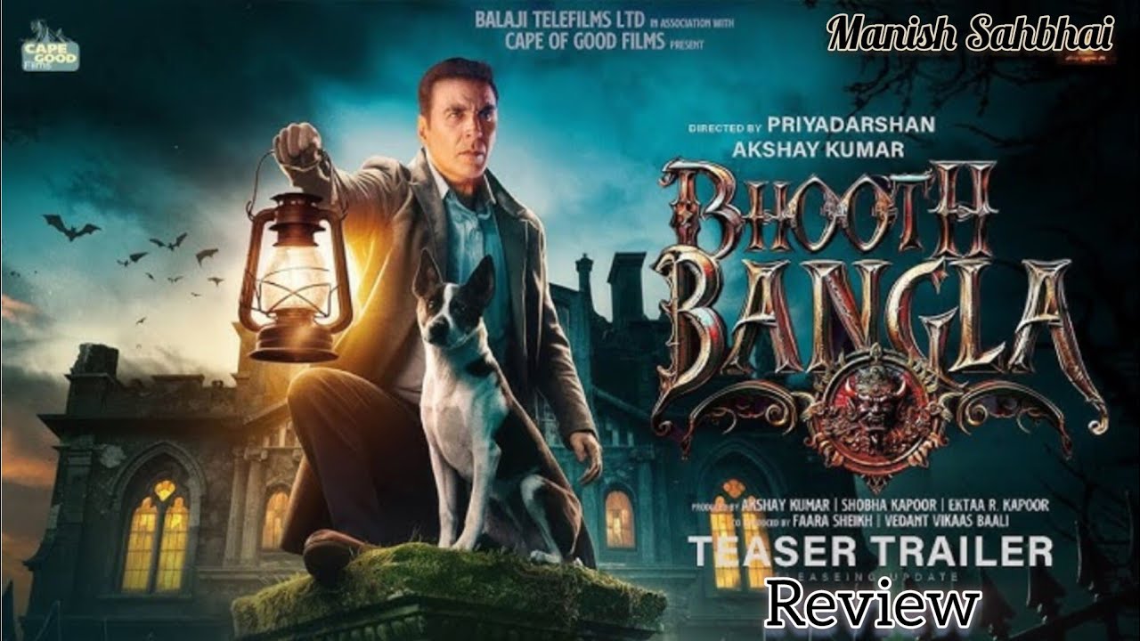 Bhoot bangla : Trailer review | Priyadarshan, Akshay Kumar, Paresh Rawal, Vidya B | Manish Sahbhai 