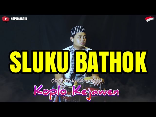 SLUKU - SLUKU BATHOK KOPLO KEJAWEN ( SYIIR WALI SONGO ) class=