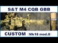 S&T M4 CQB フルメタル ガスブローバック Mk18 mod 0