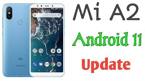 Mi A2 Android 11 Update !!!
