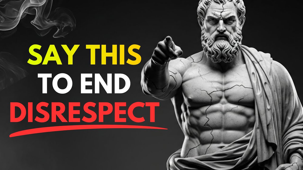 Say These 7 Things To End Disrespect Immediately | How To Make People Respect You (Stoicism)