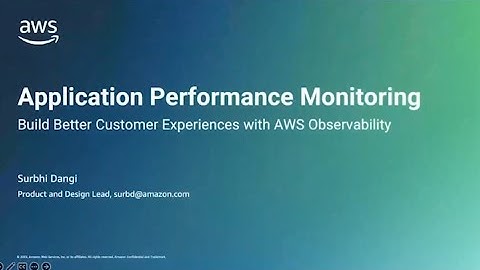 Build Better Customer Experiences with AWS Observability | AWS Events