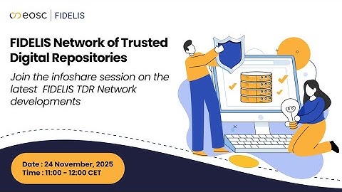 Infoshare: FIDELIS Network of Trusted Digital Repositories - lessons of 2025 and next steps