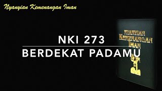 Video thumbnail of "NKI 273 Berdekat PadaMu (Close To Thee) - Nyanyian Kemenangan Iman"