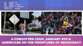 The Forgotten Coup, January 6th &amp; the Small Town Americans on the Frontlines of Democracy