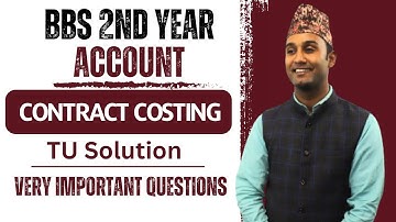 Contract Costing || TU Solution || Very Important || BBS 2nd year Account in Nepali -Gurubaa