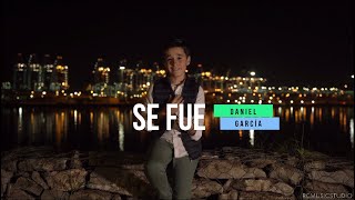 Daniel García - Se Fue (Cover Laura Pausini)