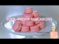 The Most Fool-Proof Macarons | Easy Recipe