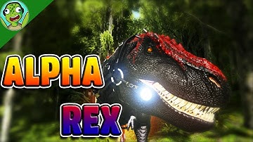 Taming a ALPHA REX - Ep.10 Ark Extinction Core Mod