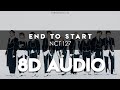 NCT 127 엔시티 127 - &#39;End To Start&#39; 8D AUDIO [USE HEADPHONES]