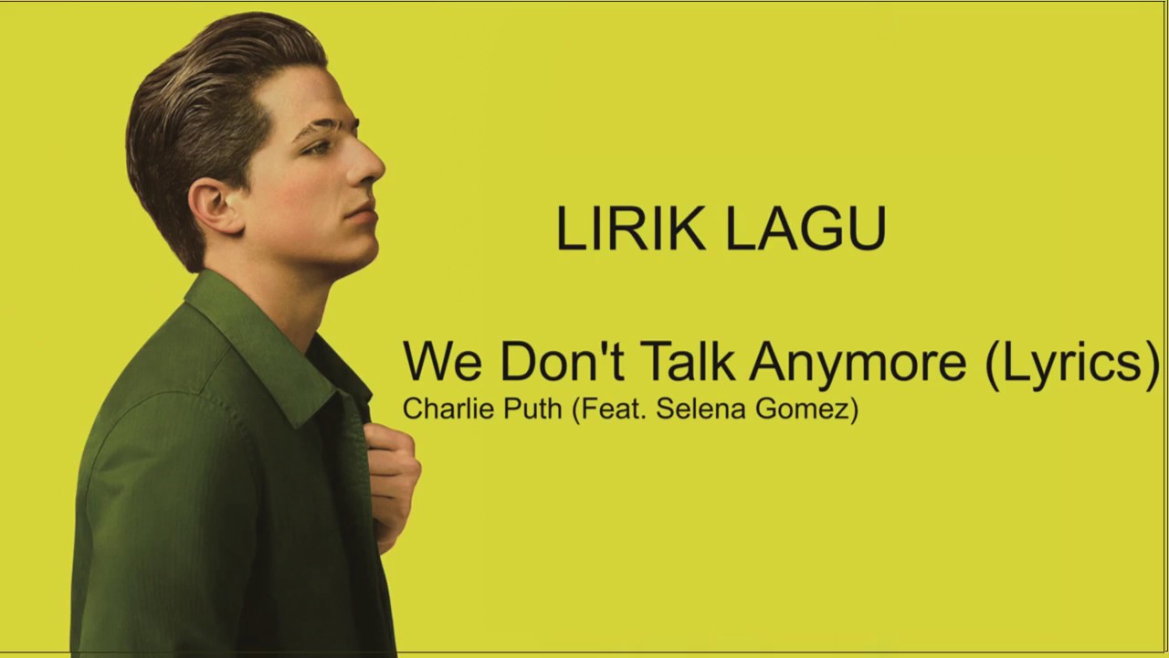 Charlie Puth  We Don\u002639;t Talk Anymore feat. Selena Gomez Lyrics  YouTube