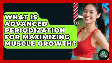 What Is Advanced Periodization For Maximizing Muscle Growth? - High Energy Training Hub