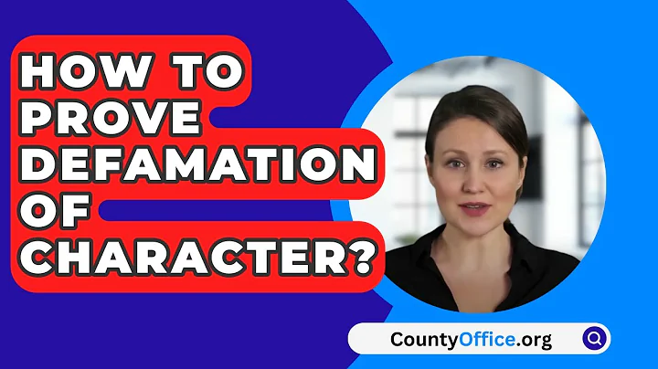 How To Prove Defamation Of Character? - CountyOffice.org