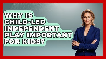 Why Is Child-led Independent Play Important For Kids? - The Millennial Mother