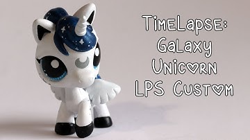 Timelapse: Galaxy Unicorn LPS Custom