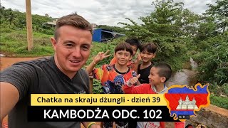 Kambodża - Chatka na skraju dżungli - dzień 39 (odc. 102)