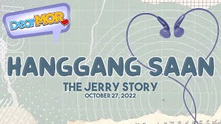 Dear MOR: "Hanggang Saan" The Jerry Story 10-27-22