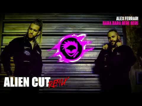 Alex Ferrari - Bara Bara Bere Bere (Alien Cut Remix) - Preview