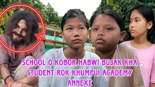 School O Kobor Habui Kobor Bai Bujak Kha Student Rok Khumpui Academy Annexe