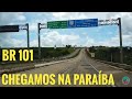 BR 101 NO NORDESTE, DEIXAMOS O RIO GRANDE DO NORTE E CHEGAMOS NA PARAÍBA #057/21   Nois Pelo Mundo