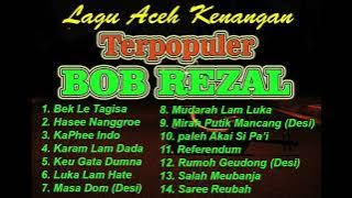 Lagu Aceh Bob Rezal Terpopuler