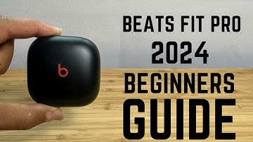 Beats Fit Pro - 2024 Complete Beginners Guide