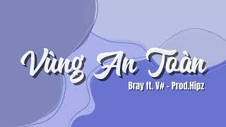 Details Vùng An Toàn - Bray ft.V# - Prod.Hipz ( Lyrics ) Album [ ChoBao ] News
