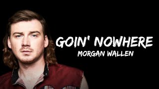 Morgan Wallen - Goin' Nowhere (ft Hardy, Chris Shiflett) (lyrics)