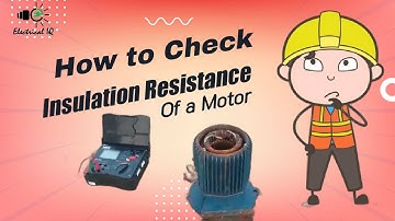 IR Test of AC Motor | How to Check Insulation Resistance of a Motor