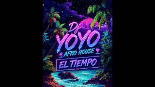Dj Yoyo   El Tiempo 🌴✨🌙🌊🪘🎧💜🌿☁️🌌🔥⚡🎶