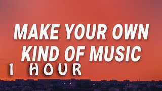 Make Your Own Kind Of Music - Mama Cass Elliot (Lyrics) | 1 HOUR