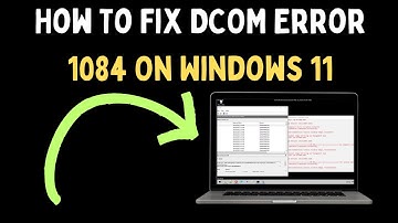 How To Fix DCOM Error 1084 On Windows 11