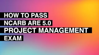 How to Pass the ARE 5.0 Project Management Exam | Millennial Architect