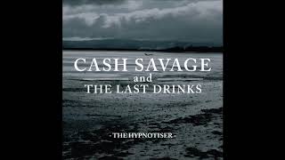 Cash Savage & The Last Drinks - Bareknuckle Boogie