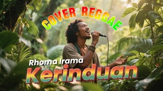 Download Lagu Rhoma Irama - Kerinduan (Cover Reggae) MP3