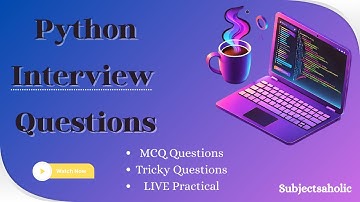 Python MCQ Interview Questions & Answers | Tricky and Live Coding questions #subjectsaholic