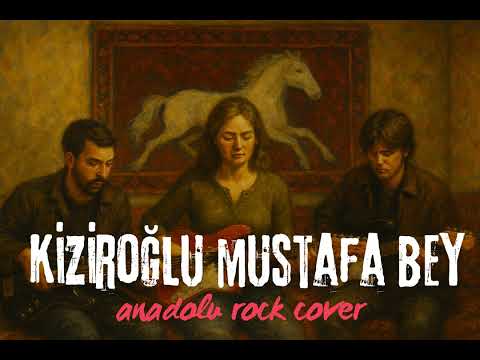 KİZİROĞLU MUSTAFA BEY- 7/24 Anadolu Rock