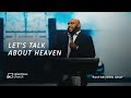 Let's Talk About Heaven | Pastor John Gray