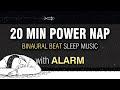 20 min power nap music with alarm for recharging deep power nap  focus  mindfulness meditation