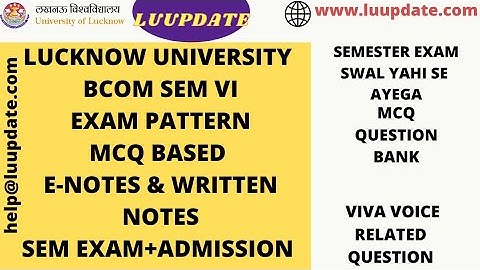 BCOM SEM VI EXAM PATTERN VIVA VOICE E-NOTES MCQ BASED EXAM LUCKNOW UNIVERSITY ADMISSION