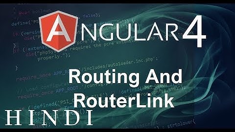 Angular 4 Tutorial #10 Routing And RouterLink(हिन्दी)