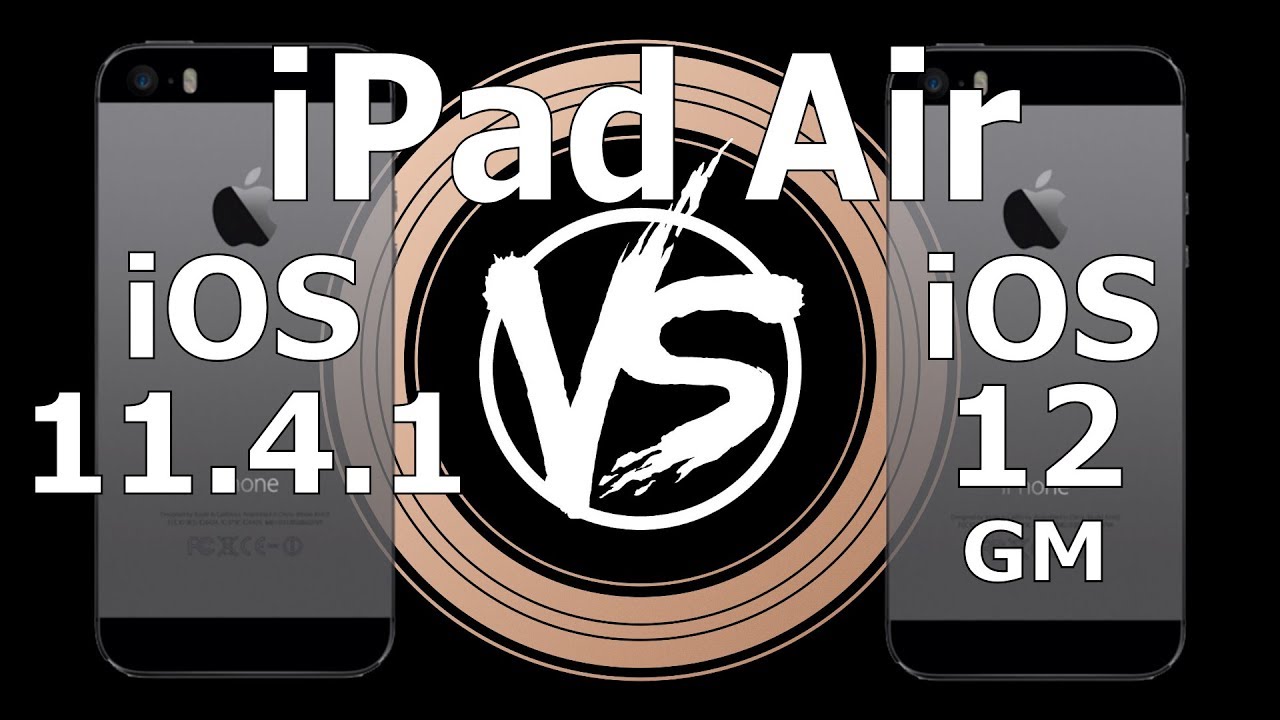 Speed Test : iPad Air - iOS 12 GM vs iOS 11.4.1 (Build 16A366)