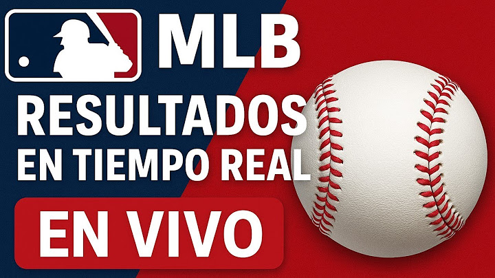 Resultados Del Béisbol De Grandes Ligas/ MLB / NBA / WNBA / FUTBOL / MLS / en Vivo | DEPORTE ONLINE