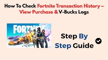 How To Check Fortnite Transaction History – View Purchase & V-Bucks Logs