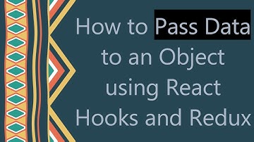 How to Pass Data to an Object using React Hooks and Redux