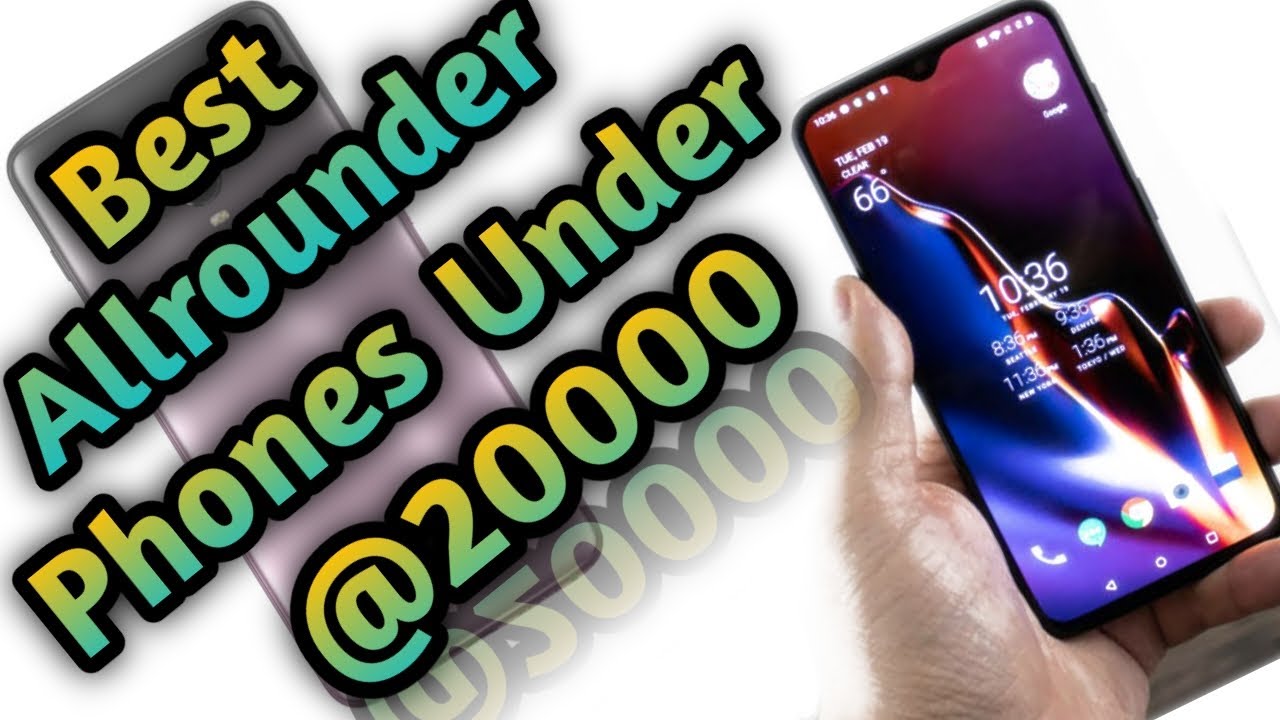 Top 6best Allrounder Smartphone Under 20k